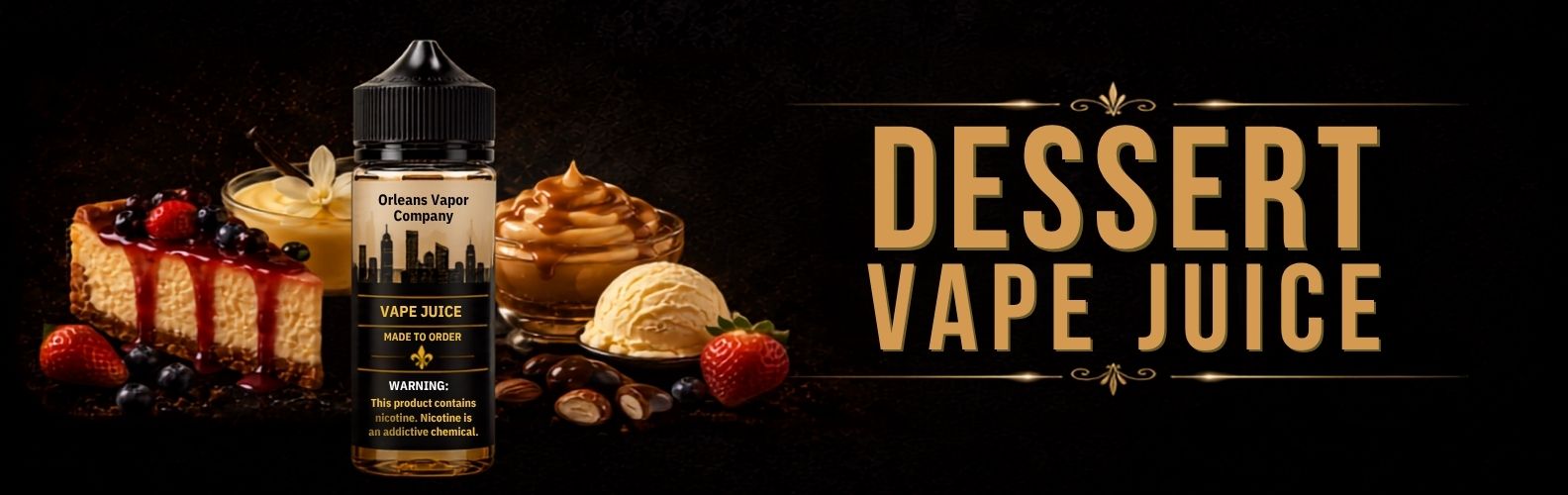 Dessert Vape Juice from Orleans Vapor Company